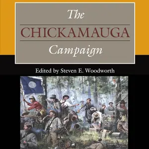 The Chickamauga Campaign: Civil War Campaigns in the Heartland