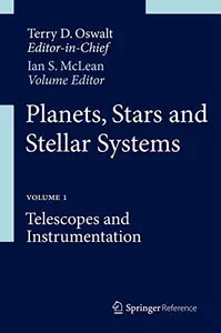 Planets, Stars and Stellar Systems Volume 1: Telescopes and Instrumentation (Repost)