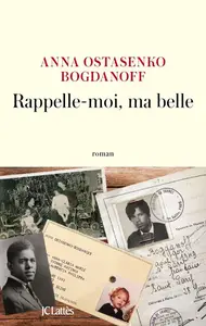 Anna Ostasenko Bogdanoff, "Rappelle-moi, ma belle"