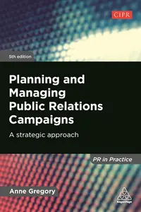 Planning and Managing Public Relations Campaigns: A Strategic Approach (PR In Practice)