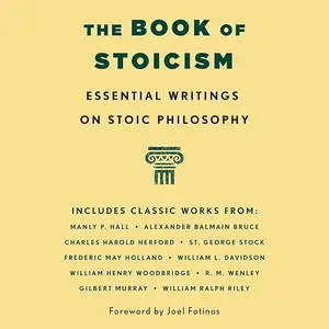 The Book of Stoicism: Essential Writings on Stoic Philosophy [Audiobook]