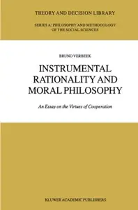 Instrumental Rationality and Moral Philosophy: An Essay on the Virtues of Cooperation