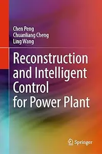 Reconstruction and Intelligent Control for Power Plant