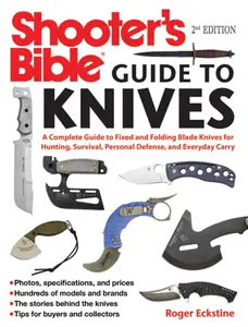 Shooter's Bible Guide to Knives: A Complete Guide to Fixed and Folding Blade Knives for Hunting