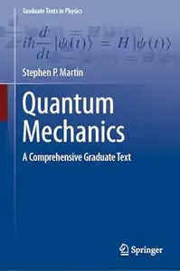 Quantum Mechanics: A Comprehensive Graduate Text