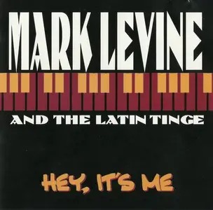 Mark Levine & The Latin Tinge - Hey, It's Me (2000)