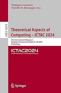 Theoretical Aspects of Computing – ICTAC 2024: 21st International Colloquium, Bangkok, Thailand, November 25–29, 2024, P