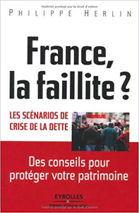 France, la faillite ? Les scénarios de crise de la dette - Philippe Herlin