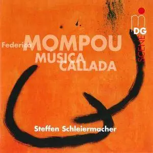 Steffen Schleiermacher - Federico Mompou: Musica Callada (2013)