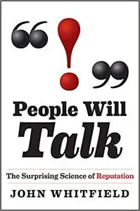 People Will Talk: The Surprising Science of Reputation