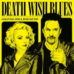Samantha Fish, Jesse Dayton - Death Wish Blues (2023)