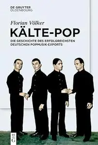 Kälte-Pop: Die Geschichte des erfolgreichsten deutschen Popmusik-Exports