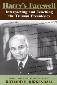Harry's Farewell: Interpreting and Teaching the Truman Presidency (repost)