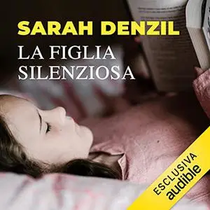 «La figlia silenziosa» by Sarah A. Denzil