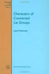 Characters of Connected Lie Groups (Mathematical Surveys and Monographs)