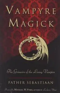 Vampyre Magick: The Grimoire of the Living Vampire