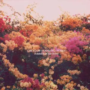 I Am A Lake Of Burning Orchids - Summer In My Veins (EP) (2011)