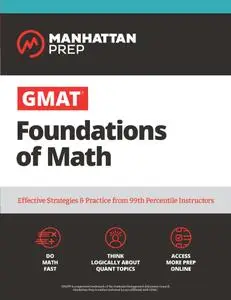 GMAT Foundations of Math: 900+ Practice Problems in Book and Online (Manhattan Prep GMAT Strategy Guides)