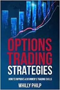 Options Trading Strategies: How to Improve a Beginner's Trading Skills