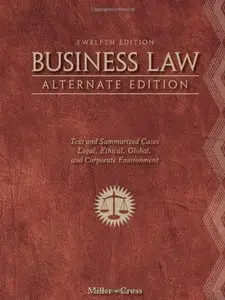 Business Law, Alternate Edition: Text and Summarized Cases, 12 edition