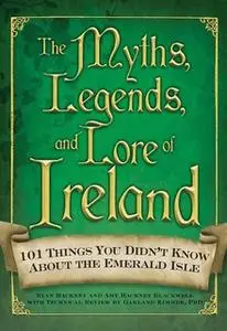 «The Myths, Legends, and Lore of Ireland» by Amy Hackney Blackwell
