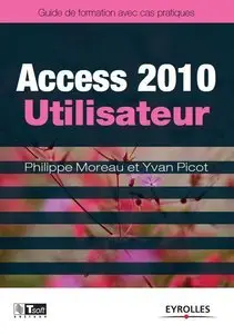 Access 2010 Utilisateur - Guide de formation avec cas pratiques (repost)