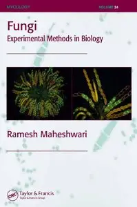 Fungi: Experimental Methods In Biology (Mycology) by Ramesh Maheshwari [Repost]