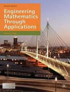 Engineering Mathematics Through Applications, 2 edition