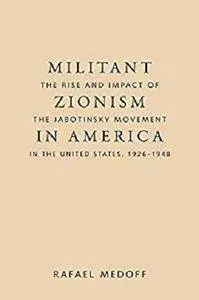 Militant Zionism in America [Kindle Edition]