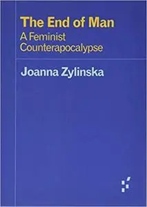 The End of Man: A Feminist Counterapocalypse