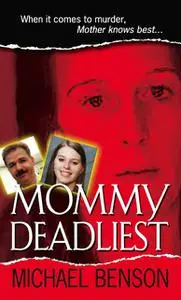 «Mommy Deadliest» by Michael Benson