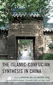 The Islamic-Confucian Synthesis in China