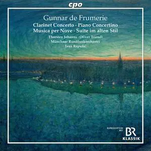 Thorsten Johanns, Oliver Triendl, Münchner Rundfunkorchester - Gunnar de Frumerie: Clarinet Concerto · Piano Concertino (2023)