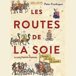 Peter Frankopen, "Les Routes de la Soie: L'histoire du cœur du monde"