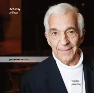 Vladimir Ashkenazy - Debussy: Préludes (2018)