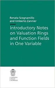 Introductory Notes on Valuation Rings and Function Fields in One Variable