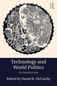 Technology and World Politics: An Introduction