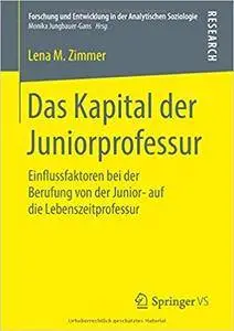 Das Kapital der Juniorprofessur: Einflussfaktoren bei der Berufung von der Junior- auf die Lebenszeitprofessur