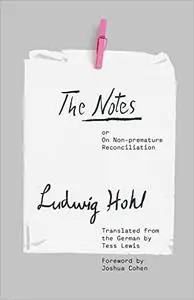 The Notes: or On Non-premature Reconciliation