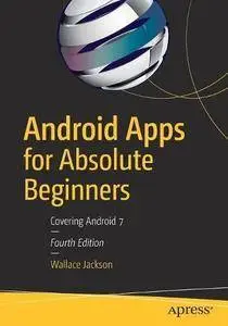 Android Apps for Absolute Beginners: Covering Android 7 [Repost]