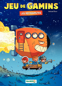 Jeu de Gamins - Tome 4 - Les Astronautes