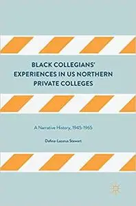 Black Collegians’ Experiences in US Northern Private Colleges: A Narrative History, 1945-1965 (Repost)