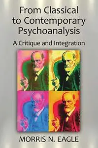 From Classical to Contemporary Psychoanalysis: A Critique and Integration (Repost)