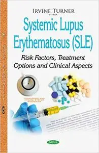 Systemic Lupus Erythematosus SLE: Risk Factors, Treatment Options and Clinical Aspects