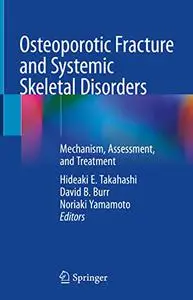 Osteoporotic Fracture and Systemic Skeletal Disorders: Mechanism, Assessment, and Treatment