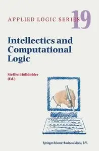 Intellectics and Computational Logic: Papers in Honor of Wolfgang Bibel (Repost)