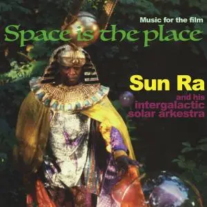 Sun Ra - Space is the Place: Music for the Film (1972/2019)