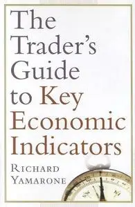 The Trader's Guide to Key Economic Indicators