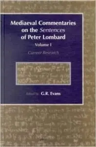 Mediaeval Commentaries on the Sentences of Peter Lombard: Current Research by G. R. Evans