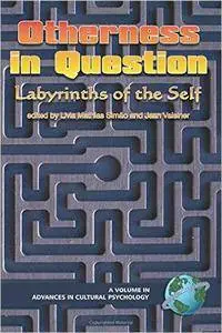 Otherness in Question: Labyrinths of the Self (PB)